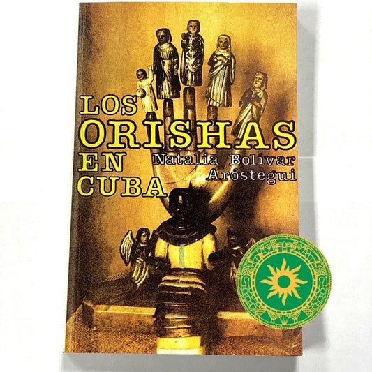 LOS ORISHAS EN CUBA LOS ORISHAS EN CUBA - Inshe Miami CARTONERIA Y PAPEL BotanicasYoruba